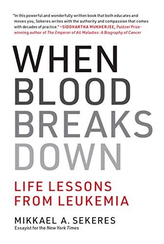 When Blood Breaks Down: Life Lessons from Leukemia